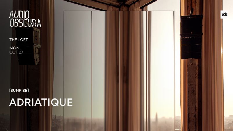 Audio Obscura at The Loft ADE w/ Adriatique cover