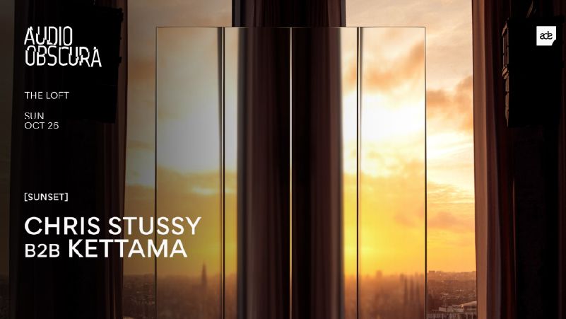 Audio Obscura at The Loft ADE w/ Chris Stussy B2B KETTAMA cover