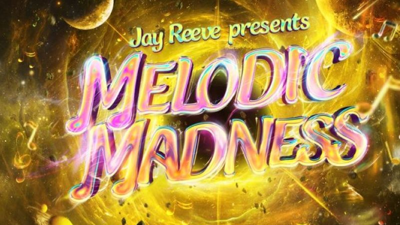 Jay Reeve presents: Melodic Madness cover